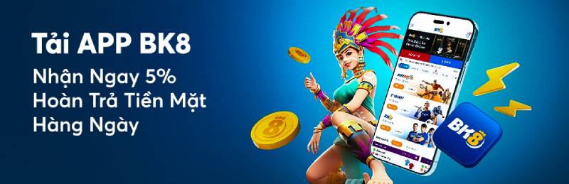 Khuyến Mãi BK8 – Cơ Hội Vàng Tối Ưu Money Cho Người Chơi 8 Tải App BK8 – Ưu Đãi Riêng Dành Cho Người Dùng Ứng Dụng